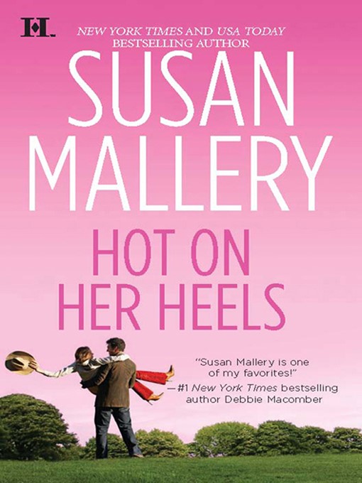 Title details for Hot on Her Heels by Susan Mallery - Available